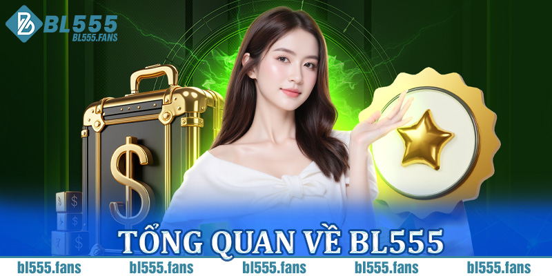 Tổng Quan Về Giới Thiệu BL555