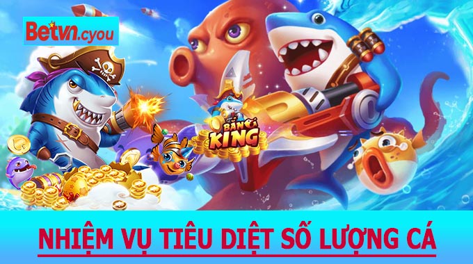 Nhiệm vụ tiêu diệt số lượng cá