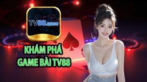 Khám Phá Game Bài TV88